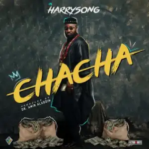 Harrysong - Chacha